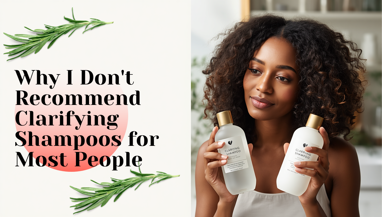 Why I Don't Recommend Clarifying Shampoos for Most People
