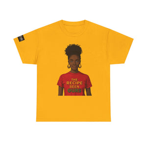 T-Shirt — "The Recipe Been Ours" Graphic Tee (Black Girl Magic, Empowerment)