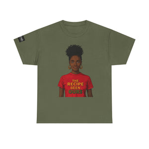 T-Shirt — "The Recipe Been Ours" Graphic Tee (Black Girl Magic, Empowerment)