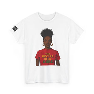 T-Shirt — "The Recipe Been Ours" Graphic Tee (Black Girl Magic, Empowerment)