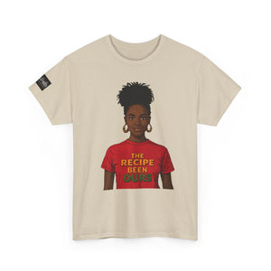 T-Shirt — "The Recipe Been Ours" Graphic Tee (Black Girl Magic, Empowerment)